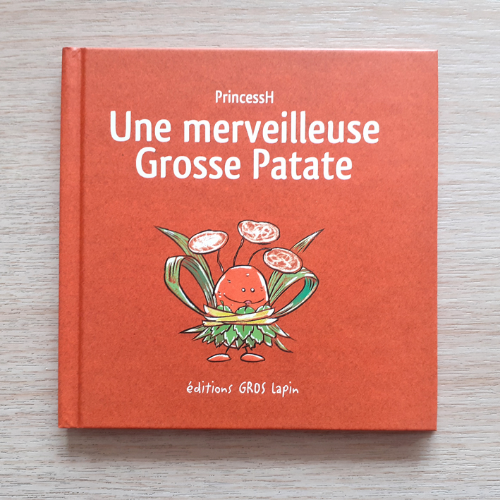 Couverture de "Une merveilleuse Grosse Patate"
Autrice/auteure/auteur : PrincessH
éditions Lapin